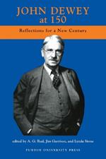 John Dewey at One Hundred-fifty: Reflections for a New Century