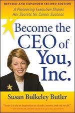 Become the CEO of You, Inc.: A Pioneering Executive Shares Her Secrets for Career Success