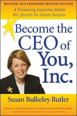Become the CEO of You, Inc.: A Pioneering Executive Shares Her Secrets for Career Success - Susan Bulkeley Butler - cover