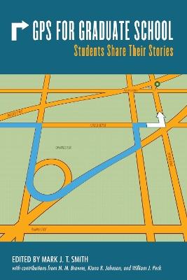 GPS for Graduate School: Students Share Their Stories - cover