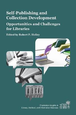 Self-Publishing and Collection Development: Opportunities and Challenges for Libraries - cover