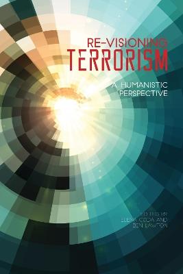 Re-Visioning Terrorism: A Humanistic Perspective - cover