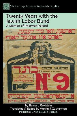 Twenty Years with the Jewish Labor Bund: A Memoir of Interwar Poland - Bernard Goldstein - cover