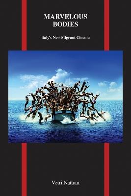 Marvelous Bodies: Italy's New Migrant Cinema - Vetri Nathan - cover