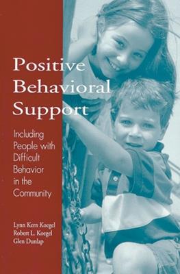 Positive Behavioral Support: Including People with Difficult Behavior in the Community - Lynn Kern Koegel,etc. - cover