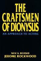 The Craftsmen of Dionysus: An Approach to Acting