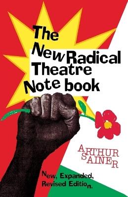 The New Radical Theater Notebook - Arthur Sainer - cover