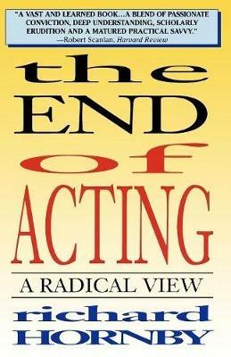 The End of Acting: A Radical View - Richard Hornby - cover