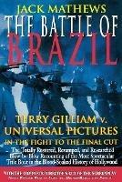 The Battle of Brazil: Terry Gilliam v. Universal Pictures in the Fight to the Final Cut - Jack Mathews - cover