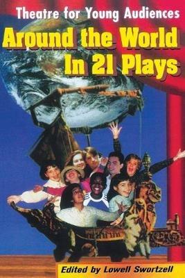 Around the World in 21 Plays: Theatre for Young Audiences - cover
