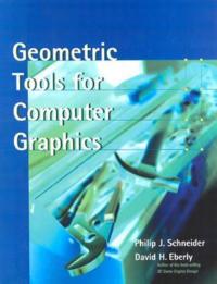 Geometric Tools for Computer Graphics - Philip Schneider,David H. Eberly - cover