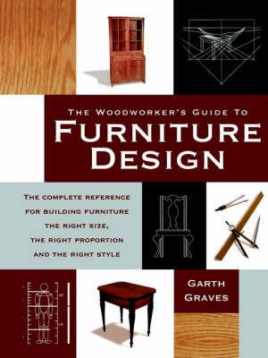 Woodworker's Guide To Furniture Design Pod Edition - Garth Graves - cover