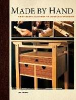 Made by Hand: Furniture Projects for the Unplugged Woodworker