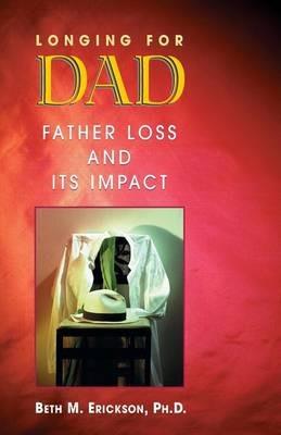 Longing for Dad: The Search for Fathering - Beth Erickson - cover