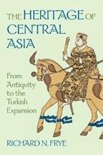 The Heritage of Central Asia: From Antiquity to the Turkish Expansion