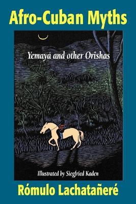 Afro-Cuban Myths: Yemaya and Other Orishas - Romulo Lachatanere - cover