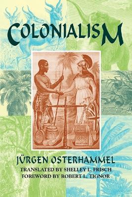 Colonialism: A Theoretical Overview - Jurgen Osterhammel - cover