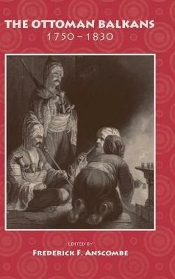 The Ottoman Balkans, 1750-1830 - cover