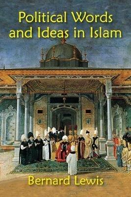 Political Words and Ideas in Islam - Bernard Lewis - cover