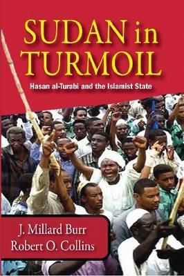 Sudan in Turmoil: Hasan al-Turabi and the Islamist State, 1889-2003 - cover