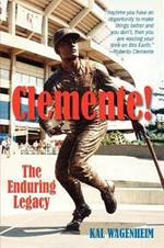 Clemente!: The Enduring Legacy