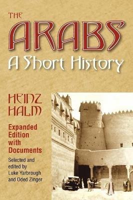 The Arabs: A Short History with Documents - Heinz Halm - cover