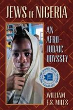 Jews of Nigeria: An Afro-Judaic Odyssey