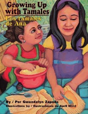 Growing Up with Tamales/Los Tamales de Ana - Gwendolyn Zepeda - cover