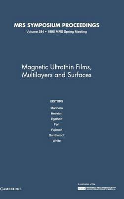 Magnetic Ultrathin Films, Multilayers and Surfaces: Volume 384 - cover