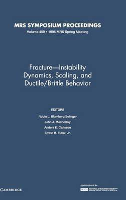 Fracture-Instability Dynamics, Scaling and Ductile/Brittle Behavior: Volume 409 - cover