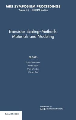Transistor Scaling: Volume 913: Methods, Materials and Modeling - cover