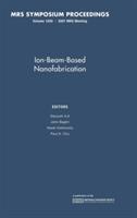 Ion-Beam-Based Nanofabrication: Volume 1020 - cover