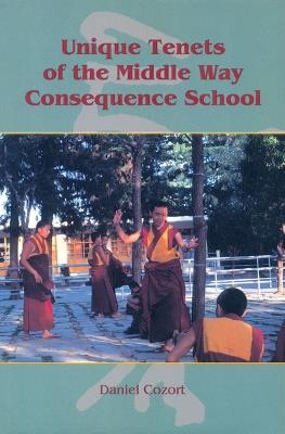 Unique Tenets of The Middle Way Consequence School - Daniel Cozort - cover