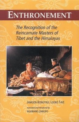 Enthronement: The Recognition of the Reincarnate Masters of Tibet and the Himalayas - Jamgon Kongtrul Lodro Taye - cover
