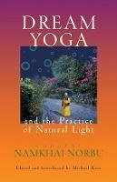 Dream Yoga and the Practice of Natural Light - Chogyal Namkhai Norbu - cover