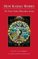 How Karma Works: The Twelve Links of Dependent-Arising - Geshe Sonam Rinchen - cover