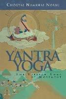 Yantra Yoga: Tibetan Yoga of Movement - Chogyal Namkhai Norbu - cover