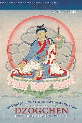 Entrance to the Great Perfection: A Guide to the Dzogchen Preliminary Practices - cover