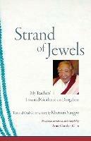 Strand of Jewels: My Teachers' Essential Guidance on Dzogchen - Khetsun Sangpo - cover