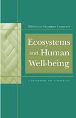 Ecosystems and Human Well-Being: A Framework For Assessment