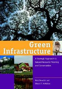 Green Infrastructure: Linking Landscapes and Communities - Mark A. Benedict,Edward T. McMahon,The Conservation Fund - cover