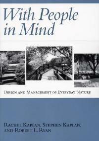 With People in Mind: Design And Management Of Everyday Nature - Rachel Kaplan,Stephen Kaplan,Robert Ryan - cover