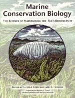 Marine Conservation Biology: The Science of Maintaining the Sea's Biodiversity