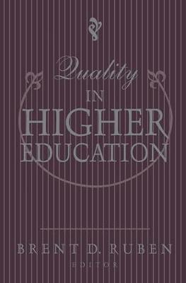 Quality in Higher Education - Brent D. Ruben - cover
