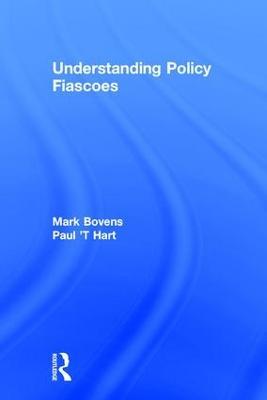 Understanding Policy Fiascoes - Paul 't Hart - cover