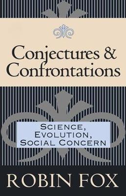 Conjectures and Confrontations: Science, Evolution, Social Concern - Robin Fox - cover