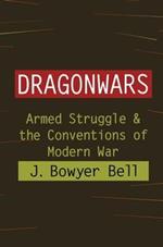 Dragonwars: Armed Struggle and the Conventions of Modern War