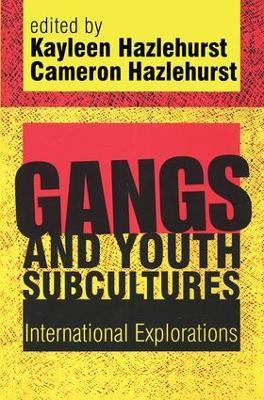 Gangs and Youth Subcultures: International Explorations - cover