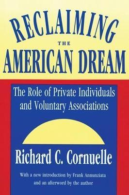 Reclaiming the American Dream: The Role of Private Individuals and Voluntary Associations - cover