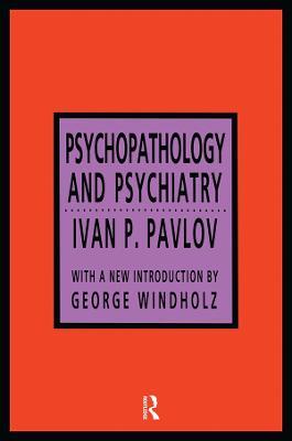 Psychopathology and Psychiatry - Ivan P. Pavlov - cover